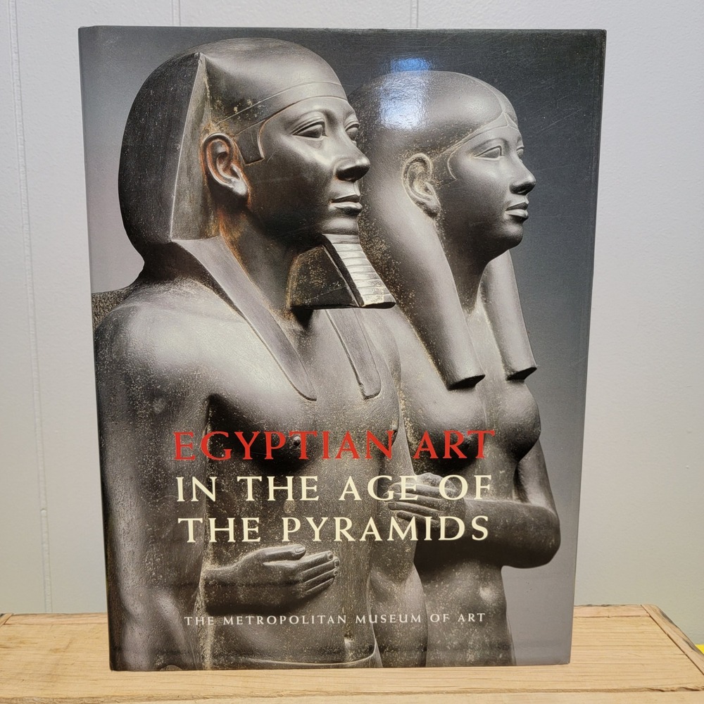 Egyptian Art in the Age of the Pyramids Metropolitan Museum of Art Hardcover